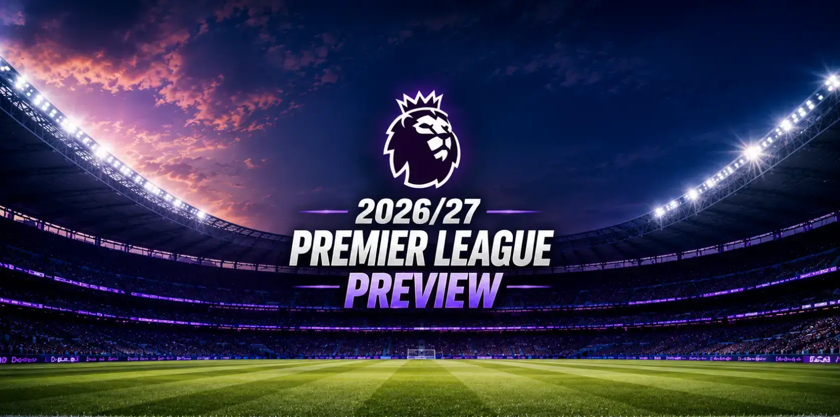 2026/27 Premier League Preview Featurred Image