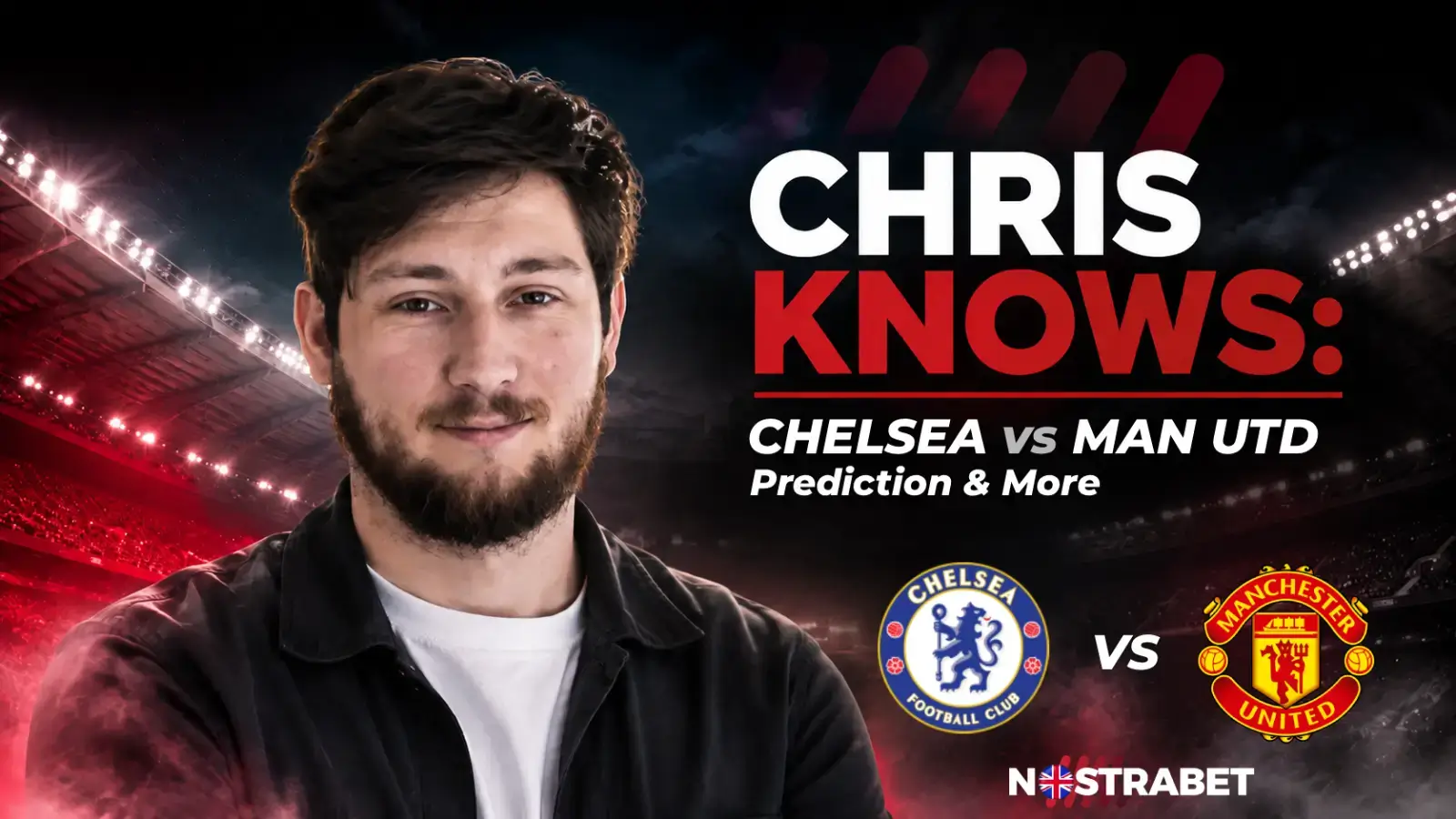 Chris knows Chelsea vs Man Utd preview