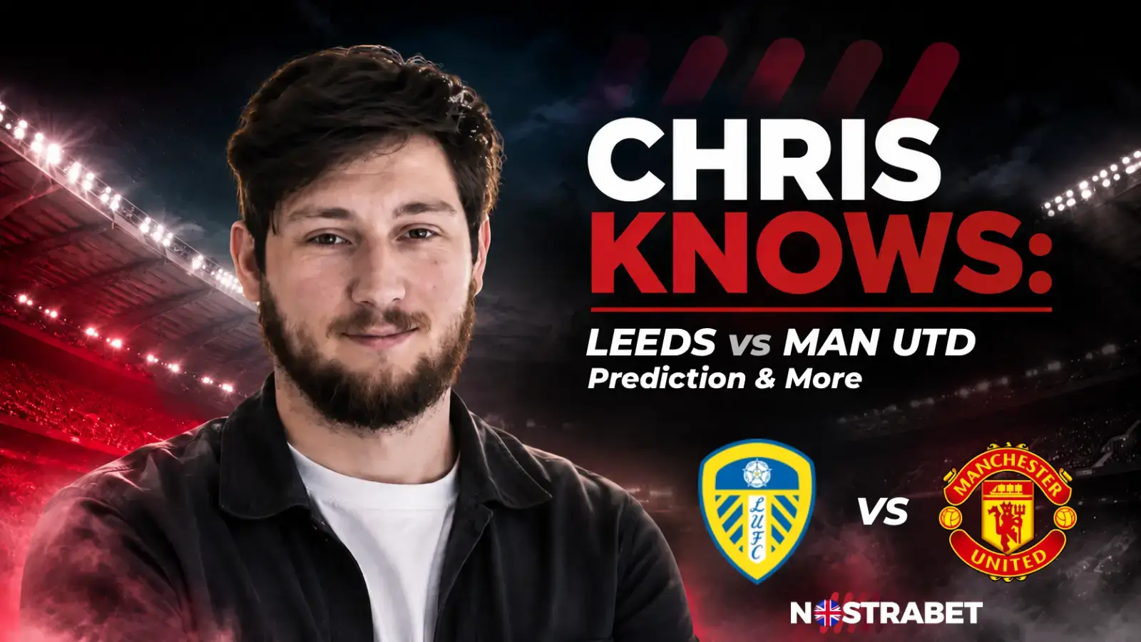 Chris knows Leeds vs Man utd preview