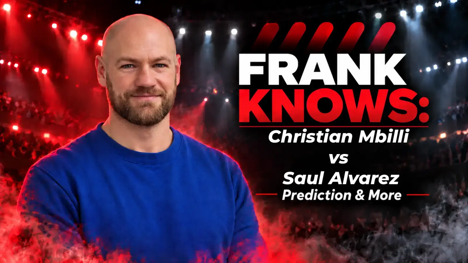 Frank Knows Christian Mbilli vs Saul Alvarez preview