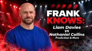 Frank Knows: Liam Davies vs Nathaniel Collins Preview & Prediction