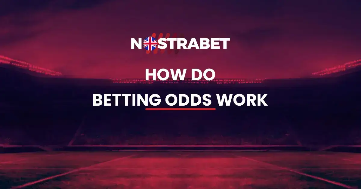 How Do Betting Odds Work? ᐉ Guide to Understanding UK Betting Odds