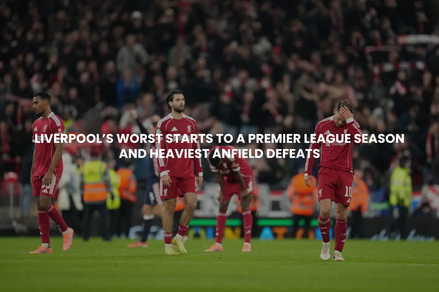 Liverpool’s Worst Starts to a Premier League Season
