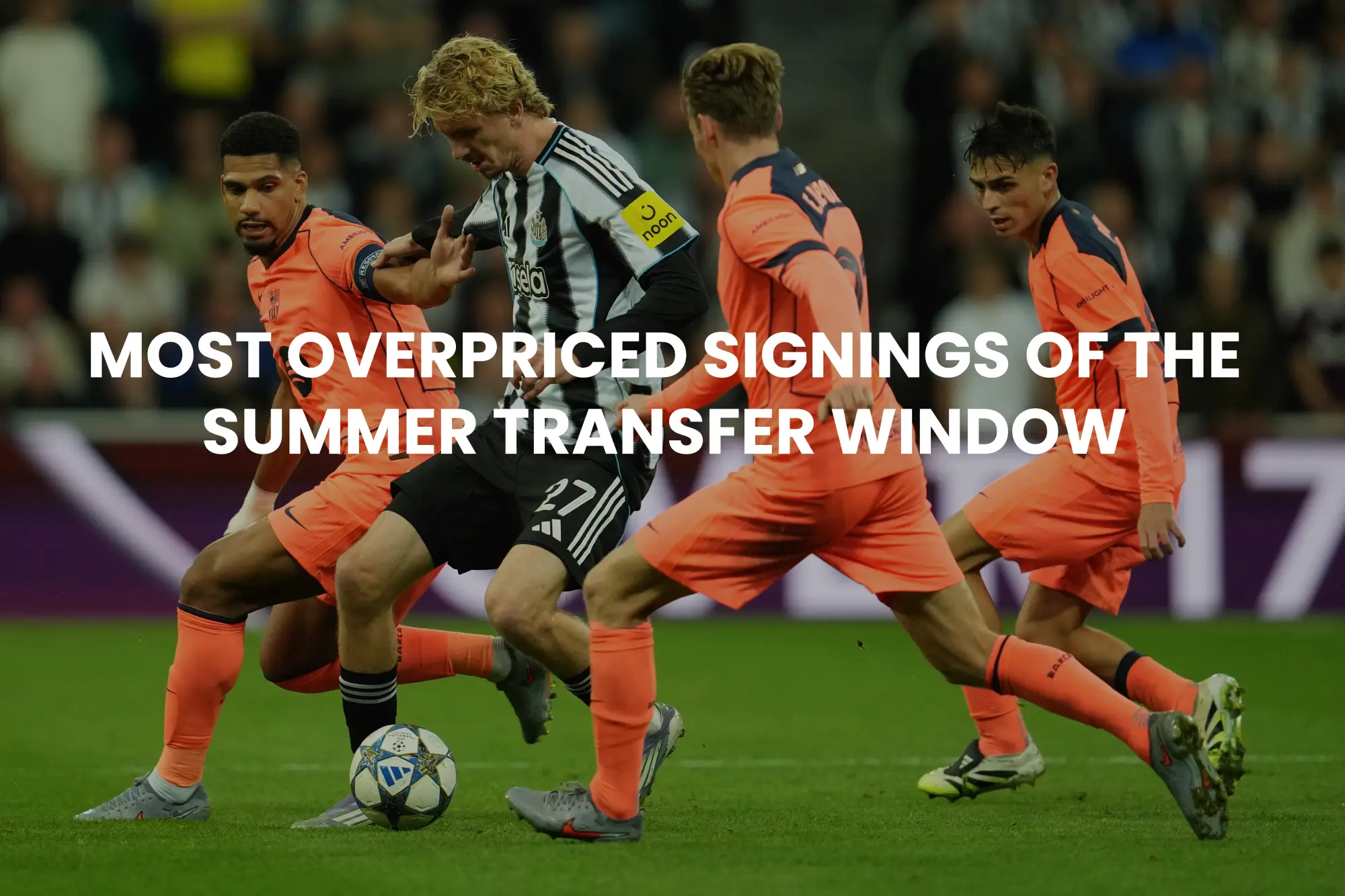 Most Overpriced Signings of The Summer