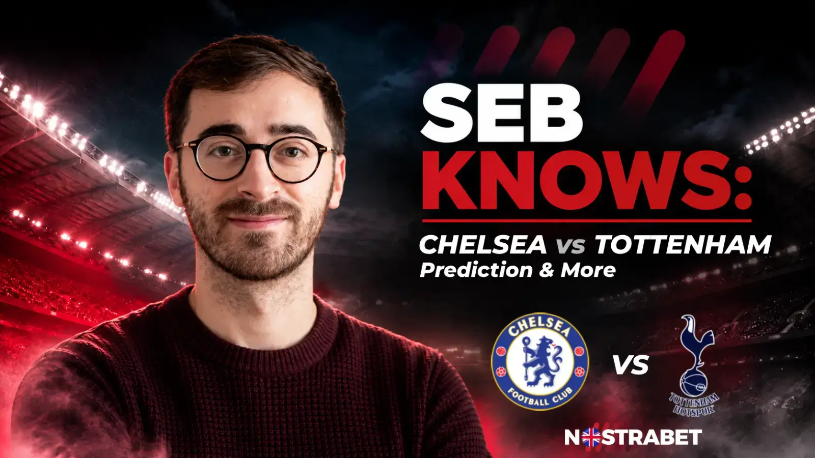 Seb Knows Chelsea vs Tottenham preview