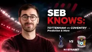 Seb Knows: Tottenham vs Coventry City Prediction & More