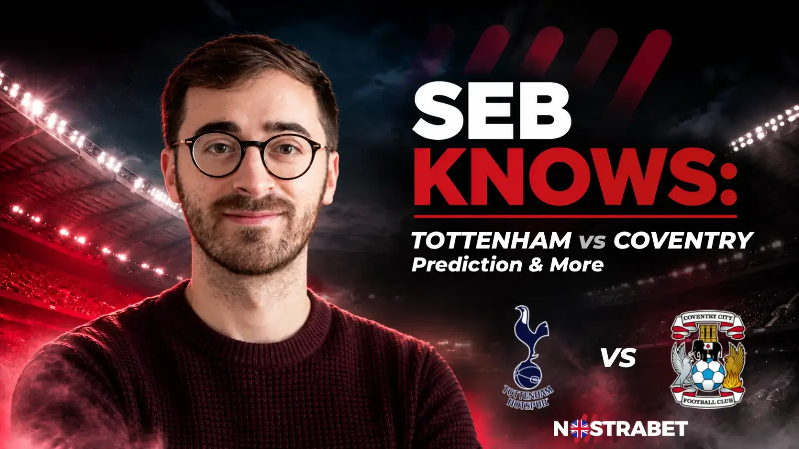 Seb Knows Tottenham vs Coventry Preview